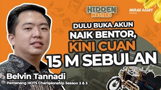 Dulu Buka Akun Naik Bentor, Kini Belvin VVIP Cuan 15 M Sebulan | Hidden Masters