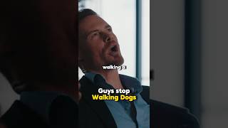 Guys stop walking your dogs