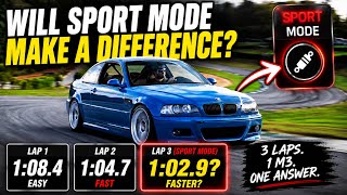 Does “SPORT MODE” Make a Difference E46 M3