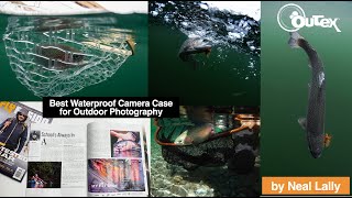 Photographer Neil Lally Chooses Outex Waterproof Cases For Outdoor Underwater As The Best Option