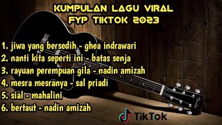 LAGU POP DAN INDIE TERBARU 2023 FULL ALBUM | VIRAL TIKTOK | LAGU HITS TERBARU 2023