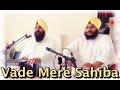 Vade mere sahiba  bhai satvinder singh ji  harvinder singh ji i tabla manjeet singh goldy