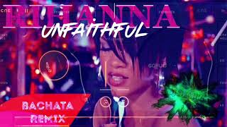 Rihanna - Unfaithful (Dj Deadly Bachata Remix 2020)