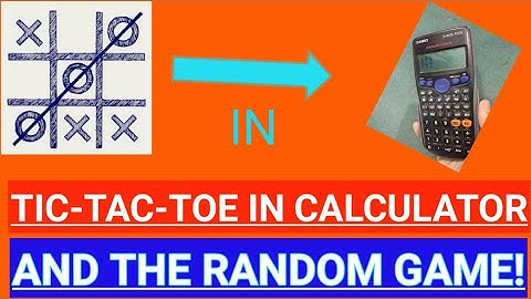 How to play TIC-TAC-TOE on a calculator!AWESOME right!  And how to play the 