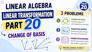 Linear Algebra Linear Transformation Part 20 Change of Basis with three problems 😊
