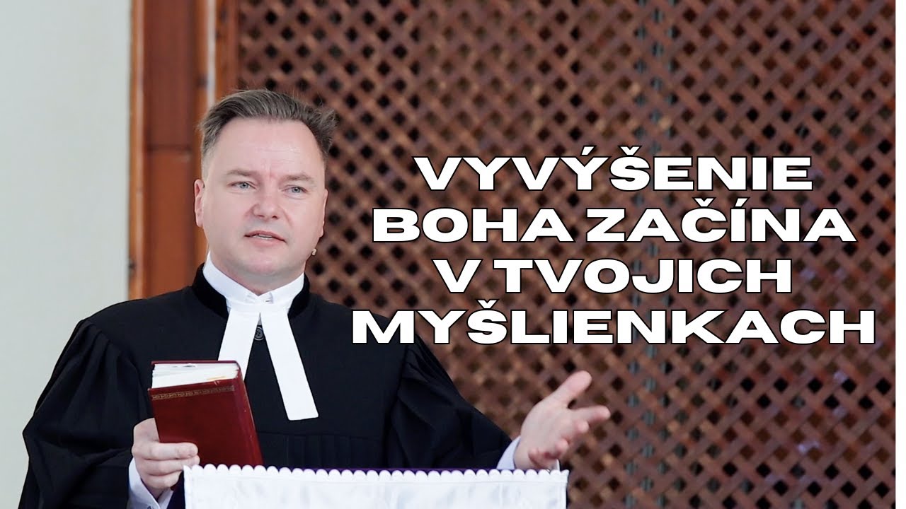 Vyvýšenie Boha začína v tvojich myšlienkach I Tibor Jančík