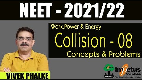 Collision - 08 / Perfectly lnelastic - Concept & Practice Questions NEET - 2021/22 l Vivek Phalke