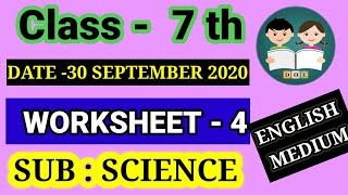 Worksheet 4 Class 7  SCIENCE ENGLISH MEDIUM : 30 Sept 2020 : Doe Worksheet 4