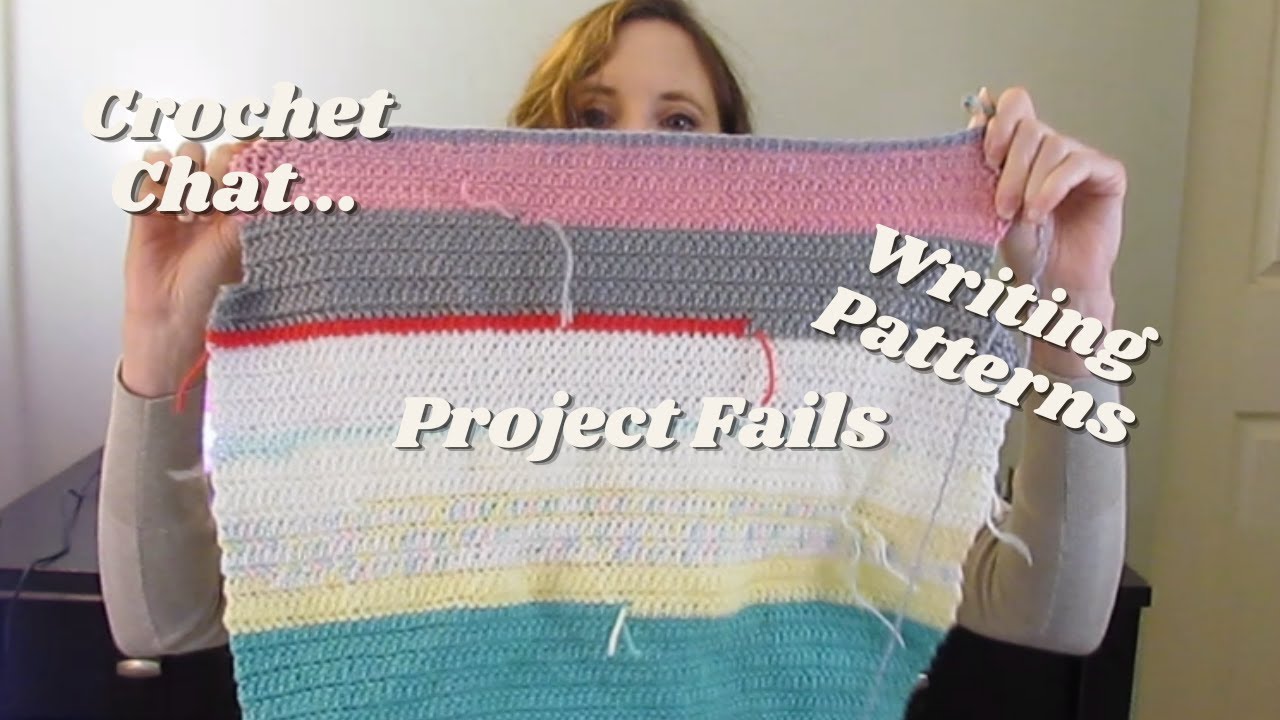 Crochet Chat- Pattern Writing Process, Crochet / Knit Fails, and Other ...