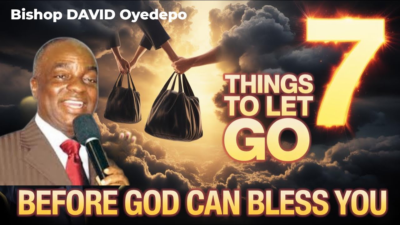 7 Things God wants you to let go Before He can Bless You - YouTube