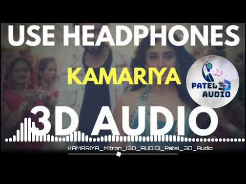 Kamariya 3D Song | Mitron | Darshan Raval |Ikka | 3D song