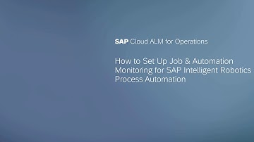 How to Set Up Job & Automation Monitoring for SAP Intelligent Robotics Process Automation