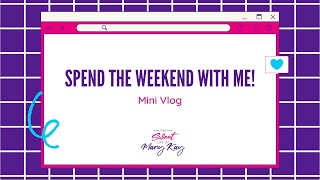 Mini Vlog | Spend the weekend with me! by Mary Katherine 16 views 2 years ago 13 minutes, 56 seconds