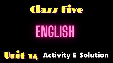 Class 5 English  Unit 14  Activity E  solution  #unit#english #class