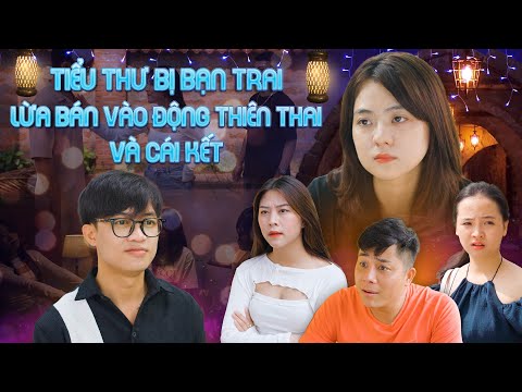 Video TIỂU THƯ BỊ BẠN TRAI LỪA BÁN VÀO ĐỘNG THIÊN THAI VÀ... - youtube