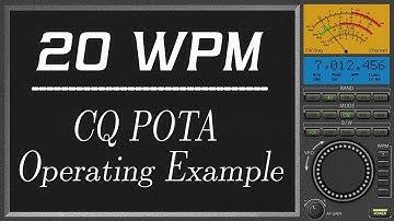 20wpm CQ POTA (SOTA) Operating Example, morse code practice