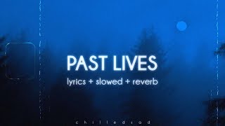 ​sapientdream - past lives (slowed n reverb / lyrics)