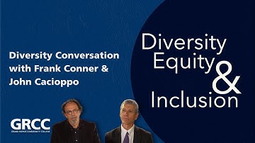 Diversity Conversation: Frank Conner and John Cacioppo