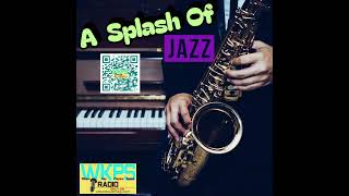A SPLASH OF JAZZ, WKPS ONLINE RADIO, #wkps #urbanbuzzmagazine #hammer
