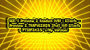 𝙍𝙀𝙌. || 𝗣𝗿𝗲𝘃𝗶𝗲𝘄 𝟮 𝗥𝗮𝗻𝗱𝗼𝗺 (𝗩𝟴) :: 𝗘𝗳𝗳𝗲𝗰𝘁𝘀 — 𝗣𝗿𝗲𝘃𝗶𝗲𝘄 𝟮 𝗧𝗥𝗔𝗙𝗩𝗘𝟮𝟬𝟮𝟰 𝗦𝘁𝘂𝗳𝗳 (𝗩𝟭) 𝗘𝗳𝗳𝗲𝗰𝘁𝘀 {𝗙𝗧𝗦𝗕𝗙𝟮𝗞𝟮𝟱™