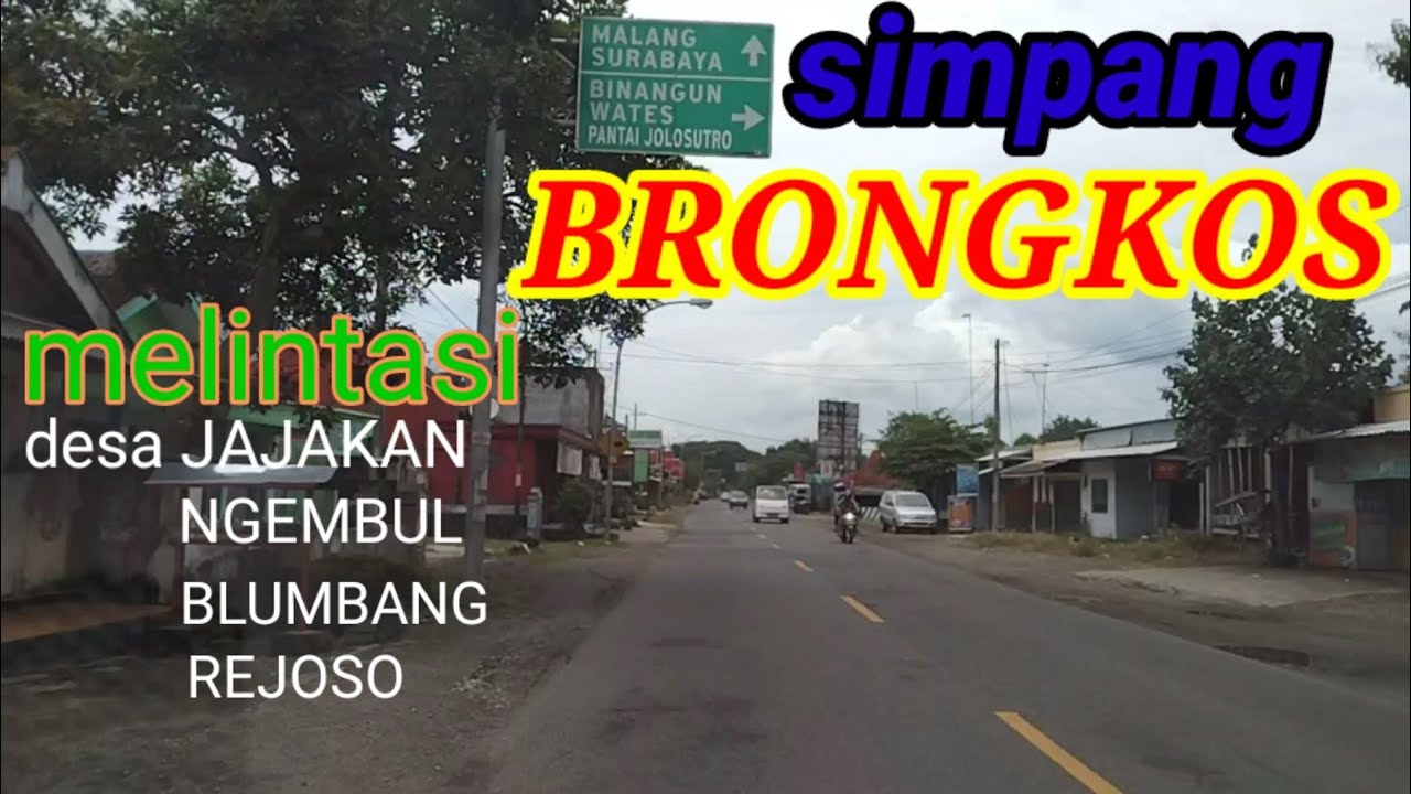 BRONGKOS ngidul melintasi desa JAJAKAN,NGEMBUL,BLUMBANG,REJOSO 2021