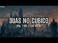 NGA - Duas no Cubico ft T Rex & Van Sophie (Letra)