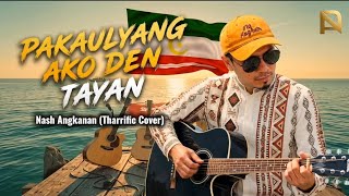 Download lagu PAKAULYANG AKO DEN TAYAN (Lyric Video) Nash Angkanan (Cover) Senti Song | tharrific aiVersion
