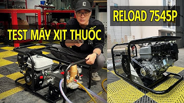 Test Máy Xịt Thuốc Trừ Sâu Reload 7545P Có Thể Phun 500m Dây Thoải Mái Áp Cao