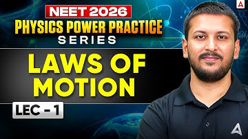 NEET 2026 Physics: Laws of Motion LEC - 1 (Class 11th Chapter - 4) by Nishant Sir