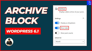 Archive Block in WordPress 6.1 | New Show Label Option | Blogging Unplugged Clips
