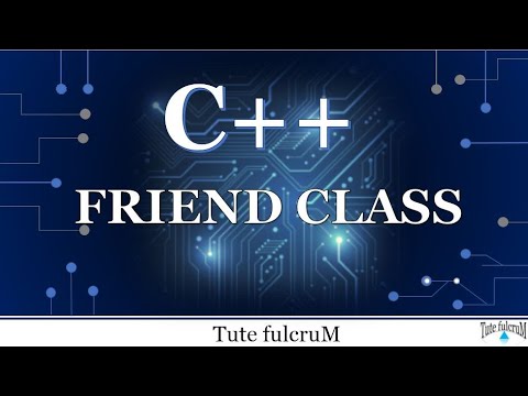 Topic 18 : C++ Friend Class| cpp friend class|cpp programming videos