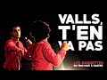 Valls, t'en va pas - Les Goguettes (en trio mais à quatre)