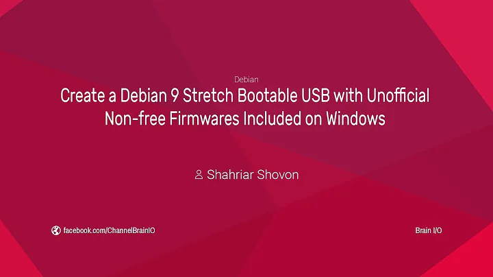 Create a Debian 9 Stretch Bootable USB with Unofficial Non free Firmwares on Windows