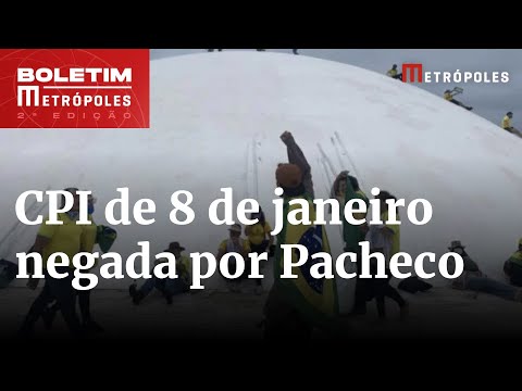 Pacheco diz ao STF que não é possível abrir CPI do 8 de Janeiro | Boletim Metrópoles 2º