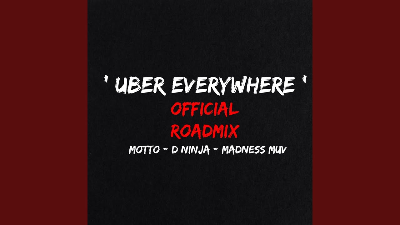 Uber Everywhere (Official Roadmix)