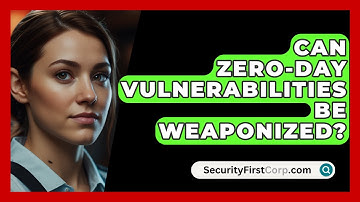 Can Zero-day Vulnerabilities Be Weaponized? - SecurityFirstCorp.com