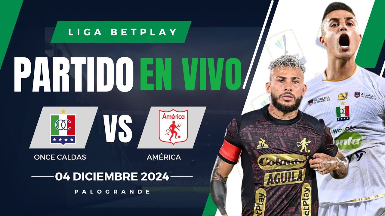 🔴 ONCE CALDAS VS AMERICA PARTIDO EN VIVO / CUADRANGULARES LIGA BETPLAY ...