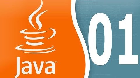 Lập trình JAVA căn bản - Bài 01: Download và cài đặt SDK