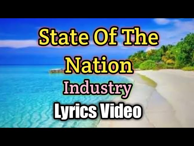 State Of The Nation - Industry (Lyrics Video)