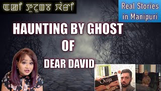 88 Haunting By Dear David Ghost Angang Amagi Thawaina Tamnaba