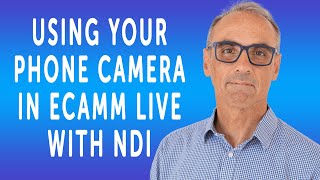 Using your iPhone as a Camera with NDI with Ecamm Live