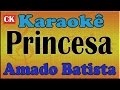 Amado Batista Princesa Karaoke Playback