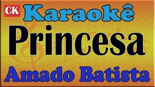 Amado Batista Princesa Karaoke Playback
