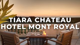 Tiara Chateau Hôtel Mont Royal