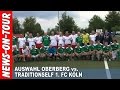 Bergneustadt: 1. FC Köln Traditionself war zu stark für die Auswahl aus Oberberg 9:1