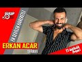 En Sevilen ve Hareketli Erkan Acar Şarkıları (Damar Şarkılar)