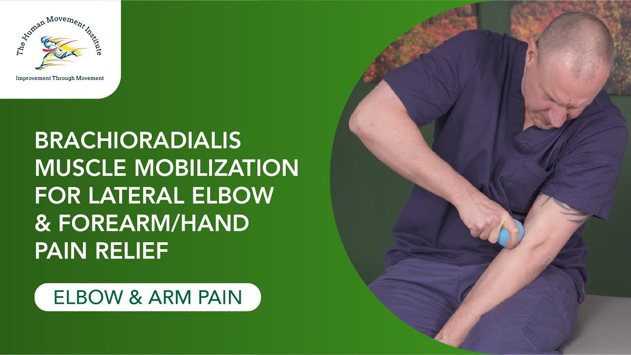 Brachioradialis Muscle Mobilization for Lateral Elbow, Forearm and/or Hand Pain Relief