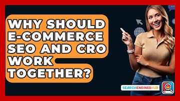 Why Should E-commerce SEO And CRO Work Together? - SearchEnginesHub.com