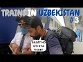 HOW is 2ND CLASS Sitting Train TRAVEL in UZBEKISTAN 🇺🇿?