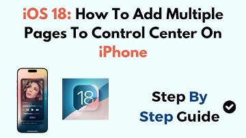 iOS 18: How To Add Multiple Pages To Control Center On iPhone